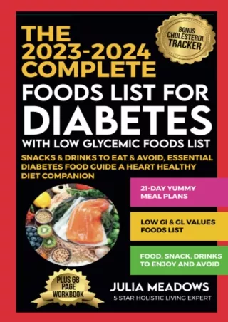 [READ DOWNLOAD] The 2023-2024 Complete Foods Lists for Diabetes with Low Glycemi