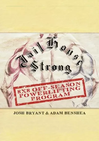 get [PDF] Download Jailhouse Strong: 8 x 8 Off-Season Powerlifting Program free
