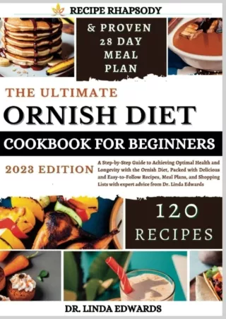 Download Book [PDF] The Ultimate Ornish Diet Cookbook for Beginners: 2023 Editio