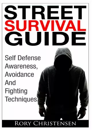 Read ebook [PDF] Street Survival Guide: Self Defense Awareness, Avoidance And Fi