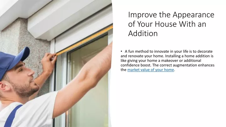 improve the appearance of your house with an addition