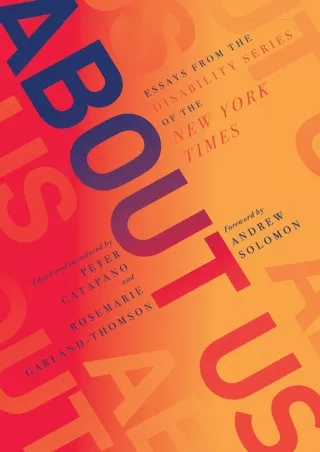 [READ DOWNLOAD] About Us: Essays from the Disability Series of the New York Time