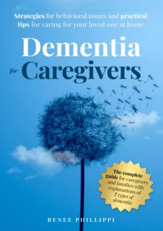 [PDF READ ONLINE] Dementia for Caregivers: Strategies for Behavioral Issues and