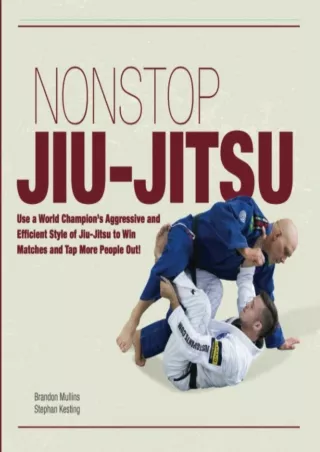 PDF_ Non Stop Jiu-Jitsu: Use a World Champion's Aggressive and Efficient Style o