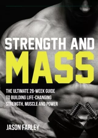 get [PDF] Download Strength and Mass: The Ultimate 26-Week Guide To Building Lif