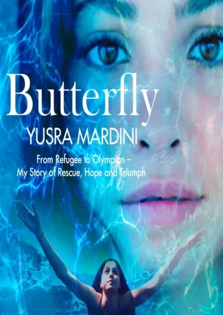 [PDF] DOWNLOAD Butterfly: From Refugee to Olympian - My Story of Rescue, Hope, a