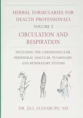 [PDF READ ONLINE] Herbal Formularies for Health Professionals, Volume 2: Circula