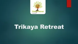 Trikaya Retreat | Trikayaretreat.com
