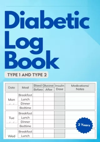 READ [PDF] Diabetic Log Book: Glucose (Blood Sugar), Insulin, and Medication Dia