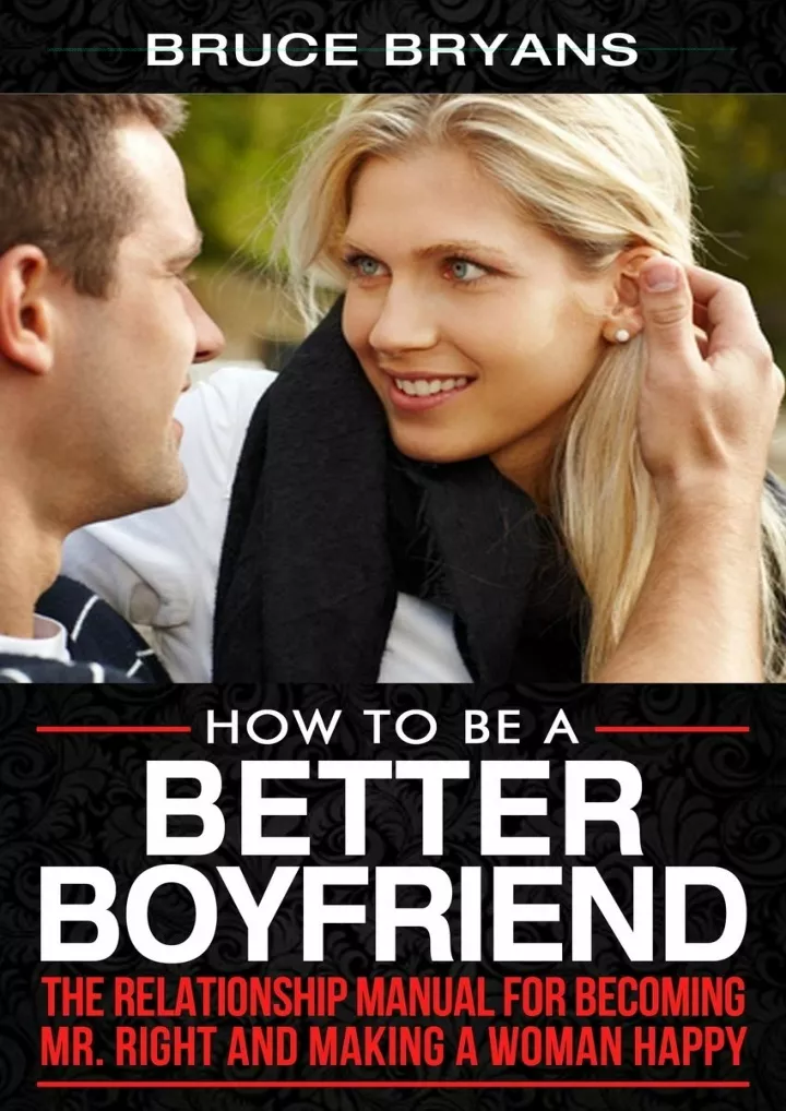 how to be a better boyfriend the relationship