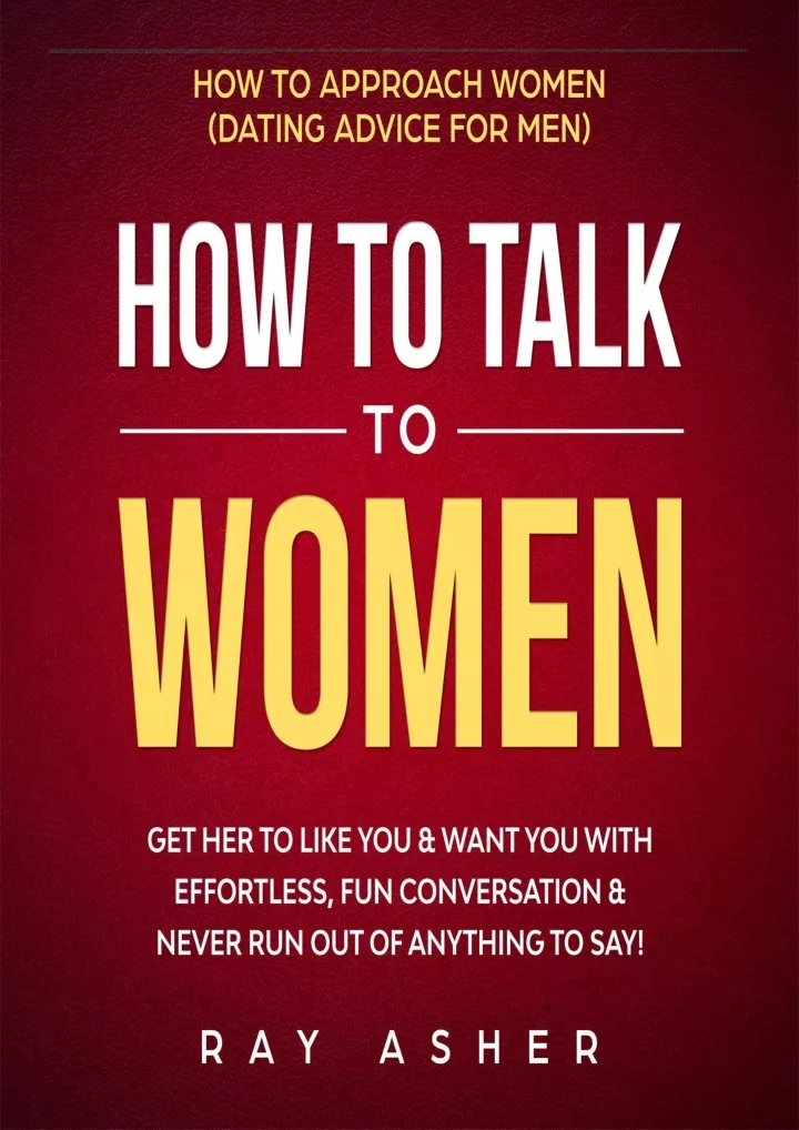how to talk to women get her to like you want