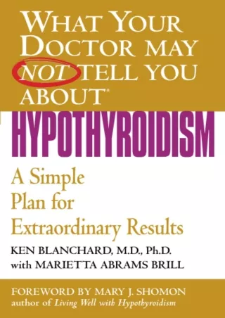 Read ebook [PDF] What Your Doctor May Not Tell You About(TM): Hypothyroidism (What Your Doctor