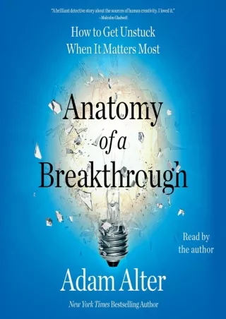 [PDF] Anatomy of a Breakthrough: How to Get Unstuck When It Matters Most