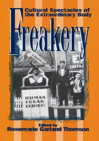 Read PDF  Freakery: Cultural Spectacles of the Extraordinary Body