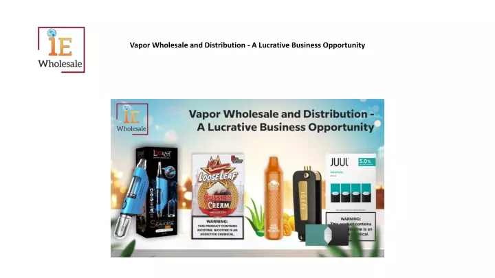 vapor wholesale and distribution a lucrative business opportunity