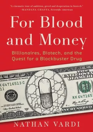 Read Ebook Pdf For Blood and Money: Billionaires, Biotech, and the Quest for a Blockbuster Drug
