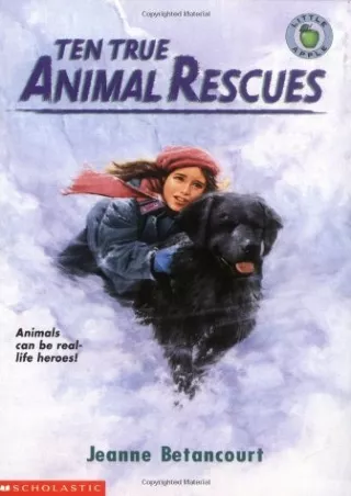 Full PDF Ten True Animal Rescues (Little Apple)