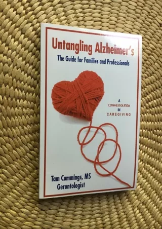 Read Ebook Pdf Untangling Alzheimer's: The Guide for Families and Professionals