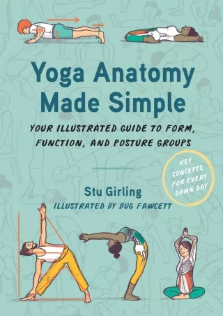Full PDF Yoga Anatomy Made Simple: Your Illustrated Guide to Form, Function, and