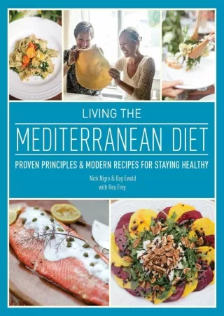Read PDF  Living the Mediterranean Diet: Proven Principles and Modern Recipes for