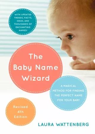 Full Pdf The Baby Name Wizard, Revised 4th Edition: A Magical Method for Finding the