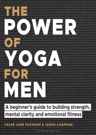 Full PDF The Power of Yoga for Men: A beginner's guide to building strength, mental