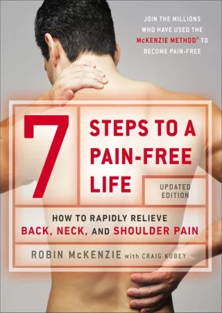 Read Book 7 Steps to a Pain-Free Life: How to Rapidly Relieve Back, Neck, and Shoulder