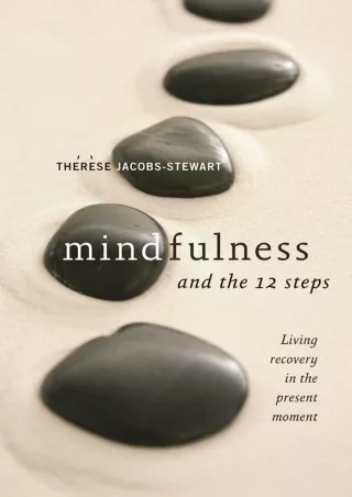 Pdf Ebook Mindfulness and the 12 Steps: Living Recovery in the Present Moment