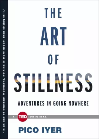 Epub The Art of Stillness: Adventures in Going Nowhere (TED Books)