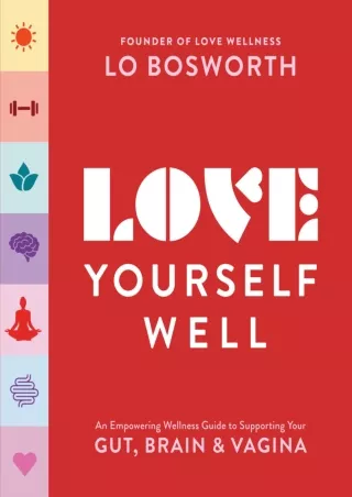 get [PDF] Download Love Yourself Well: An Empowering Wellness Guide to Supporting Your Gut,