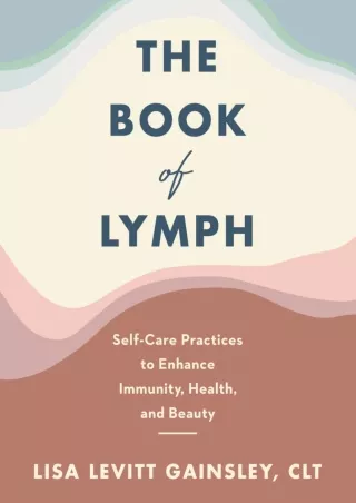 [Ebook] The Book of Lymph: Self-Care Practices to Enhance Immunity, Health, and Beauty