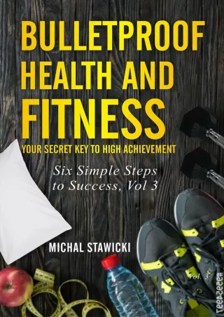 Pdf Ebook Bulletproof Health and Fitness: Your Secret Key to High Achievement (Six