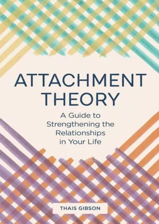 Epub Attachment Theory: A Guide to Strengthening the Relationships in Your Life