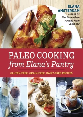 [PDF] Paleo Cooking from Elana's Pantry: Gluten-Free, Grain-Free, Dairy-Free Recipes