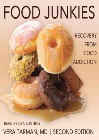 Full DOWNLOAD Food Junkies: Recovery from Food Addiction