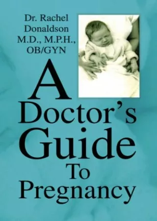 Read ebook [PDF] A Doctor's Guide To Pregnancy
