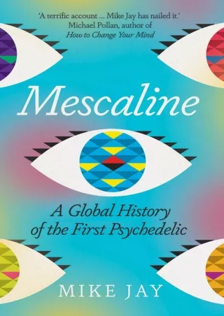 Read Book Mescaline: A Global History of the First Psychedelic