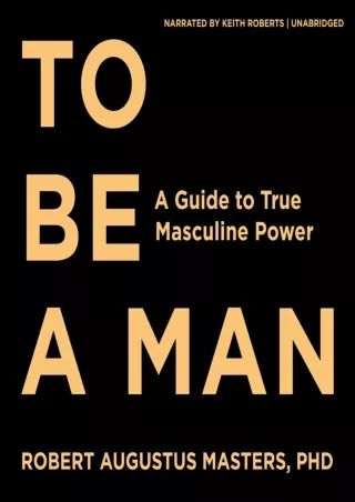 Download Book [PDF] To Be a Man: A Guide to True Masculine Power