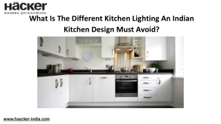What Is The Different Kitchen Lighting An Indian  Kitchen Design Must Avoid?