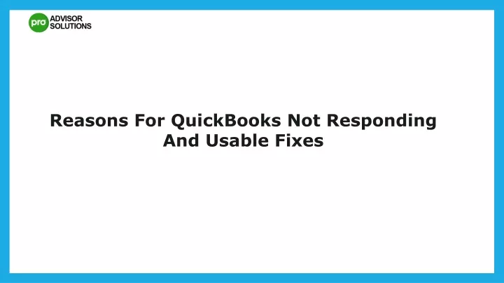 reasons for quickbooks not responding and usable