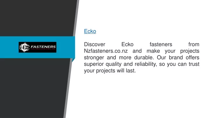 ecko discover ecko fasteners from nzfasteners