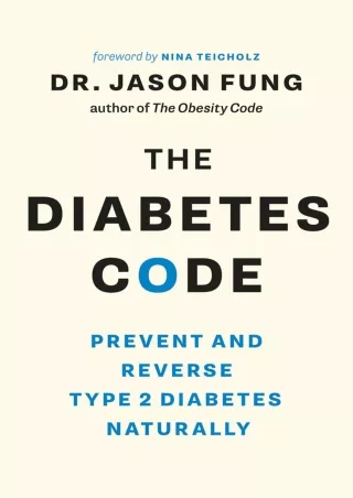 $PDF$/READ/DOWNLOAD The Diabetes Code: Prevent and Reverse Type 2 Diabetes Naturally (The Wellness