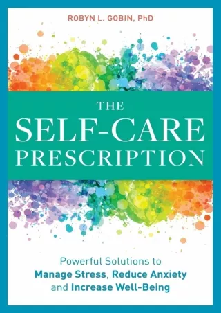 PDF/READ The Self Care Prescription: Powerful Solutions to Manage Stress, Reduce