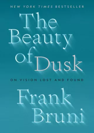 READ [PDF] The Beauty of Dusk: On Vision Lost and Found