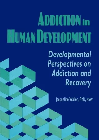 get [PDF] Download Addiction in Human Development (Haworth Addictions Treatment)