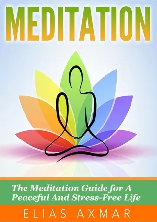 [PDF READ ONLINE] Meditation: The Meditation Guide for a Peaceful and Stress-Free Life