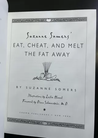 READ [PDF] Suzanne Somers' Eat, Cheat, and Melt the Fat Away: *Feast on Real