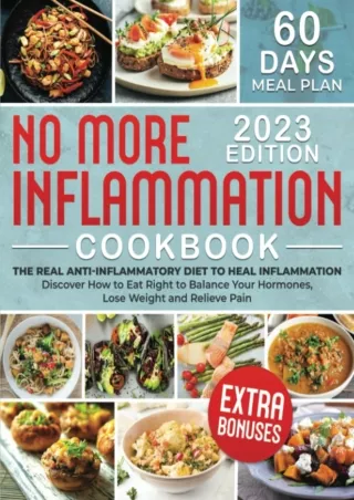 Download Book [PDF] No More Inflammation Cookbook: The Real Anti-Inflammatory Diet to Heal