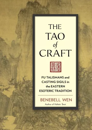 Download Book [PDF] The Tao of Craft: Fu Talismans and Casting Sigils in the Eastern Esoteric