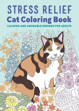 $PDF$/READ/DOWNLOAD Stress Relief Cat Coloring Book: Calming and Adorable Designs for Adults